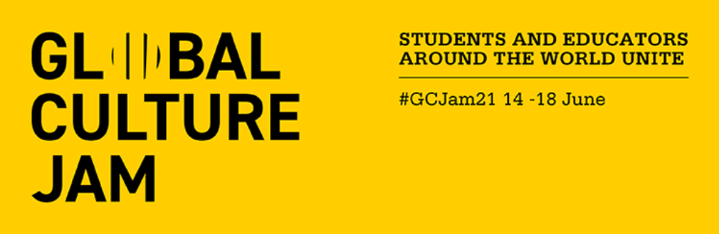 Global Culture Jam: Students and educators around the world unite #GCJam21 14-18 June