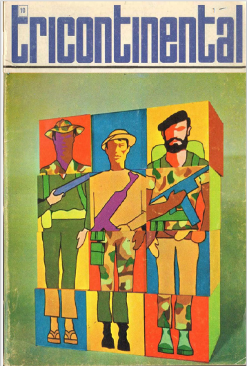 Copyright OSPAAAL (1969). Front cover of Tricontinental, No. 10. Image courtesy of The Freedom Archives. For personal use only. Available from: https://freedomarchives.org/Documents/Finder/DOC51_scans/51.Cuba.Tricontinental.10.pdf. Used with kind permission. 'Tricontinental' is written in thick blue letters at the top of the page. On a mid-green background three soldiers are imposed on multi-coloured blocks which have swapped their corresponding heads and bodies. The soldiers are depicted using stylised racialised forms of people representing each of the three continents (Africa, Asia and Latin America). This trio of figures recur frequently across mid-twentieth century Tricontinental publications and artwork.