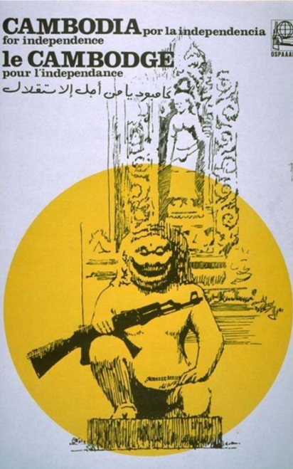 Image credit: Copyright Olivio Martínez (1974) for OSPAAAL. 'Cambodia'. Available courtesy Lincoln Cushing, from: OSPAAAL poster archive, Docs Populi. https://www.docspopuli.org/CubaWebCat/detail.np/detail-96.html ‘Cambodia for independence’ is written at the top of the page in thick black letters with translations in Spanish, English, French and Arabic. A Cambodian symbolic figure (a statue) is kneeling with a gun on a pedestal block. A temple-like scene is detailed in the background. A yellow circle is overlaid on top of the kneeling statue figure.